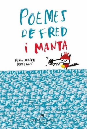 POEMES DE FRED I MANTA | 9788417000783 | ALBERTÍ MARTÍNEZ DE VELASCO, NÚRIA/GALÍ SANARAU, MERCÈ | Cooperativa Cultural Rocaguinarda