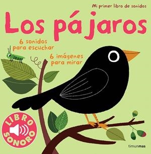 PÁJAROS, LOS. MI PRIMER LIBRO DE SONIDOS | 9788408115502 | BILLET, MARION | Cooperativa Cultural Rocaguinarda