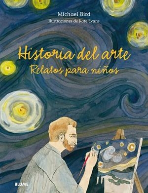 HISTORIA DEL ARTE. RELATOS PARA NIÑOS | 9788498019346 | BIRD, MICHAEL/EVANS, PETER | Cooperativa Cultural Rocaguinarda
