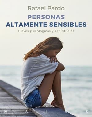 PERSONAS ALTAMENTE SENSIBLES. CLAVES PSICOLÓGICAS Y ESPIRITUALES | 9788433030047 | PARDO FERNÁNDEZ, RAFAEL | Cooperativa Cultural Rocaguinarda