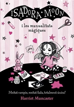 ISADORA MOON I LES MANUALITATS MÀGIQUES (LA ISADORA MOON) | 9788420487779 | MUNCASTER, HARRIET | Cooperativa Cultural Rocaguinarda