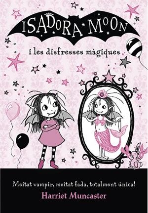 ISADORA MOON I LES DISFRESSES MÀGIQUES, LA | 9788420487656 | MUNCASTER, HARRIET | Cooperativa Cultural Rocaguinarda
