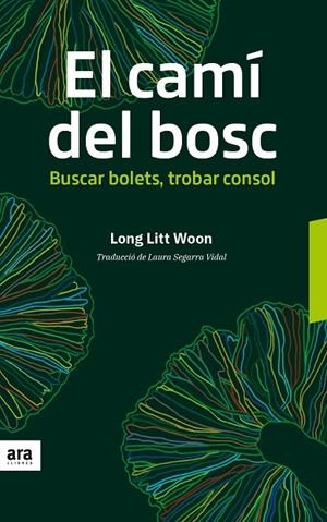 CAMÍ DEL BOSC, EL | 9788416915606 | LITT WOON, LONG | Cooperativa Cultural Rocaguinarda