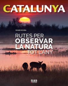 RUTES PER OBSERVAR LA NATURA TOT L'ANY | 9788482166773 | ROGER ROVIRA | Cooperativa Cultural Rocaguinarda