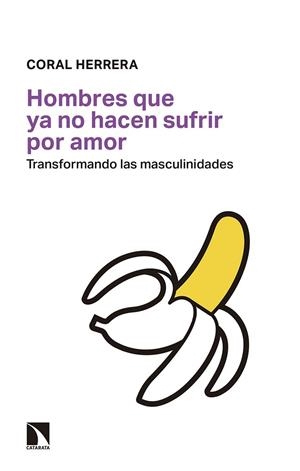 HOMBRES QUE YA NO HACEN SUFRIR POR AMOR | 9788490976074 | HERRERA GÓMEZ, CORAL | Cooperativa Cultural Rocaguinarda