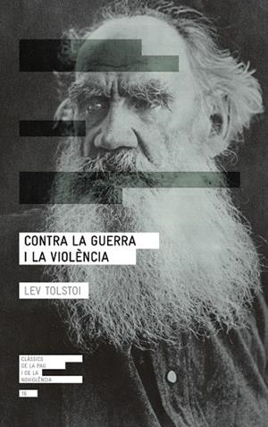 CONTRA LA GUERRA I LA VIOLÈNCIA | 9788417214265 | TOLSTOI, LEV | Cooperativa Cultural Rocaguinarda