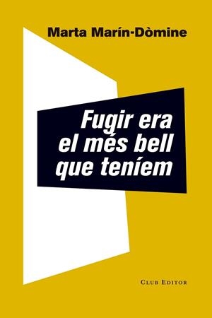 FUGIR ERA EL MÉS BELL QUE TENÍEM | 9788473292337 | MARÍN-DÒMINE, MARTA | Cooperativa Cultural Rocaguinarda