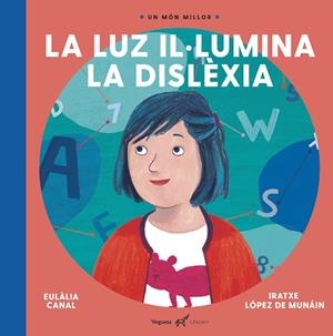 LUZ  IL·LUMINA LA DISLÈXIA, LA | 9788417137236 | CANAL, EULALIA | Cooperativa Cultural Rocaguinarda