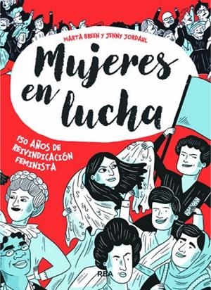 MUJERES EN LUCHA | 9788491871439 | BREEN , MARTA/JORDAHL , JENNY | Cooperativa Cultural Rocaguinarda