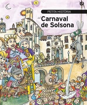 PETITA HISTÒRIA DEL CARNAVAL DE SOLSONA | 9788499796246 | GILIBETS, URIOL | Cooperativa Cultural Rocaguinarda