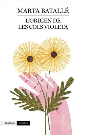 ORIGEN DE LES COLS VIOLETA, L' | 9788417016807 | BATALLÉ, MARTA | Cooperativa Cultural Rocaguinarda