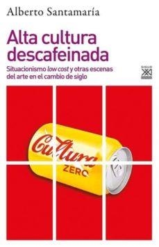 ALTA CULTURA DESCAFEINADA | 9788432319396 | SANTAMARÍA, ALBERTO | Cooperativa Cultural Rocaguinarda