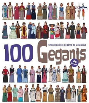 100 GEGANTS. VOLUM 6. PETITA GUIA DELS GEGANTS DE CATALUNYA | 9788417000967 | GARRIDO RAMOS, AITOR/JUANOLO | Cooperativa Cultural Rocaguinarda