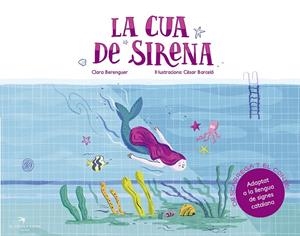 CUA DE SIRENA, LA | 9788417000936 | BERENGUER REVERT, CLARA/BARCELÓ FRANCÉS, CÈSAR | Cooperativa Cultural Rocaguinarda