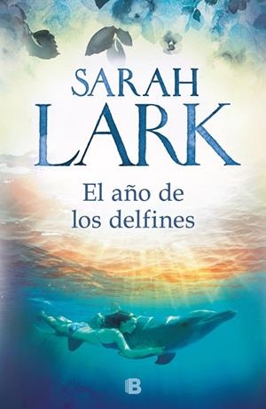 AÑO DE LOS DELFINES, EL | 9788466664707 | LARK, SARAH | Cooperativa Cultural Rocaguinarda