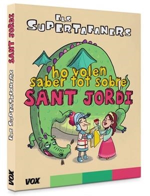 SUPERTAFANERS HO VOLEN SABER TOT SOBRE SANT JORDI, ELS | 9788499743042 | VOX EDITORIAL | Cooperativa Cultural Rocaguinarda