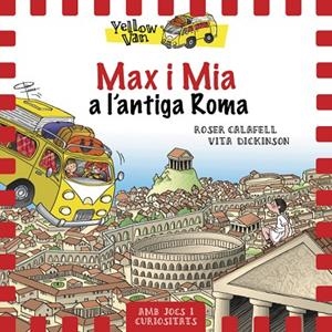 YELLOW VAN 12. MAX I MIA A L'ANTIGA ROMA | 9788424663155 | DICKINSON, VITA | Cooperativa Cultural Rocaguinarda