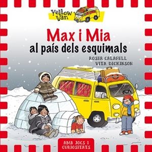 YELLOW VAN 7. MAX I MIA AL PAÍS DELS ESQUIMALS | 9788424659806 | DICKINSON, VITA | Cooperativa Cultural Rocaguinarda