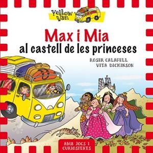 YELLOW VAN 8. MAX I MIA AL CASTELL DE LES PRINCESES | 9788424659813 | DICKINSON, VITA | Cooperativa Cultural Rocaguinarda