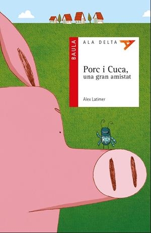 PORC I CUCA, UNA GRAN AMISTAT | 9788447930722 | LATIMER, ALEX | Cooperativa Cultural Rocaguinarda