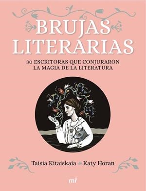BRUJAS LITERARIAS | 9788427044906 | KITAISKAIA, TAISIA/HORAN, KATY | Cooperativa Cultural Rocaguinarda