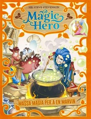 MAGIC HERO 3. MASSA MÀGIA PER A EN MARVIN | 9788424663667 | STEVENSON, SIR STEVE | Cooperativa Cultural Rocaguinarda