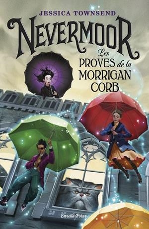 NEVERMOOR. LES PROVES DE LA MORRIGAN CORB | 9788491375807 | TOWNSEND, JESSICA | Cooperativa Cultural Rocaguinarda