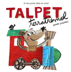 TALPET TERRATRÈMOL. EL MEU PRIMER LLIBRE DE CARTRÓ | 9788448850746 | LLENAS, ANNA | Cooperativa Cultural Rocaguinarda