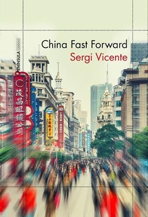 CHINA FAST FORWARD | 9788499425535 | VICENTE MARTÍNEZ, SERGI | Cooperativa Cultural Rocaguinarda
