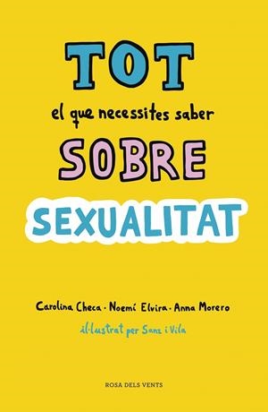 TOT EL QUE NECESSITES SABER SOBRE SEXUALITAT | 9788416930814 | CHECA, CAROLINA/ELVIRA, NOEMÍ/MORERO, ANNA | Cooperativa Cultural Rocaguinarda