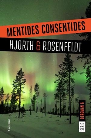 MENTIDES CONSENTIDES | 9788466424868 | HJORTH, MICHAEL/ROSENFELDT, HANS | Cooperativa Cultural Rocaguinarda