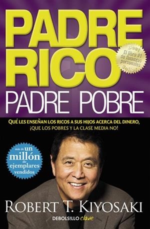 PADRE RICO, PADRE POBRE | 9788466332125 | KIYOSAKI, ROBERT T. | Cooperativa Cultural Rocaguinarda