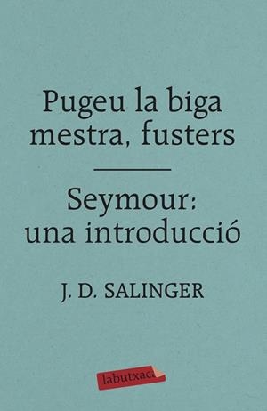 PUGEU LA BIGA MESTRA, FUSTERS / SEYMOUR: UNA INTRODUCCIÓ | 9788417420413 | SALINGER, J. D. | Cooperativa Cultural Rocaguinarda