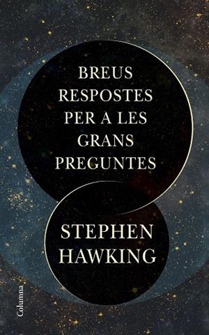 BREUS RESPOSTES PER A LES GRANS PREGUNTES | 9788466424509 | HAWKING, STEPHEN | Cooperativa Cultural Rocaguinarda