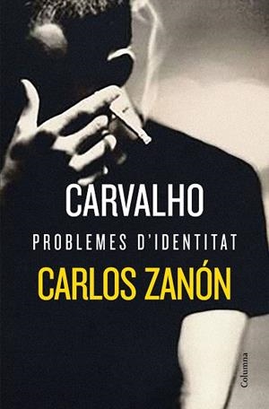 CARVALHO: PROBLEMES D'IDENTITAT | 9788466424776 | ZANÓN, CARLOS | Cooperativa Cultural Rocaguinarda