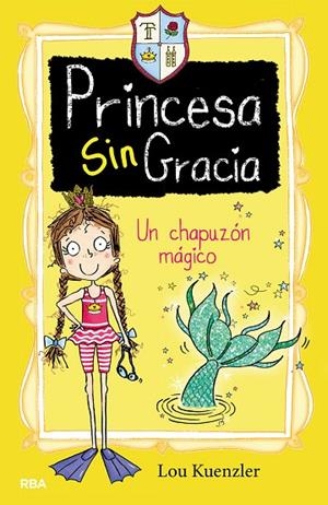 PRINCESA SINGRACIA 3. UN CHAPUZÓN MÁGICO | 9788427216396 | KUENZLER LOU | Cooperativa Cultural Rocaguinarda