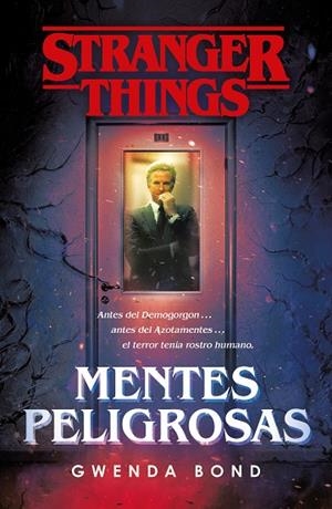 STRANGER THINGS: MENTES PELIGROSAS | 9788401022975 | BOND, GWENDA | Cooperativa Cultural Rocaguinarda