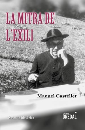 MITRA DE L'EXILI, LA | 9788417660147 | CASTELLET I SOLANAS, MANUEL | Cooperativa Cultural Rocaguinarda