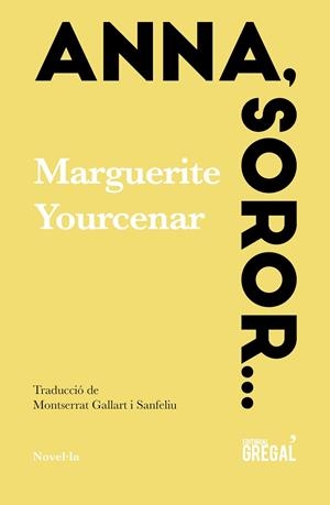 ANNA, SOROR... | 9788417082987 | YOURCENAR DE CRAYENCOUR, MARGUERITE | Cooperativa Cultural Rocaguinarda