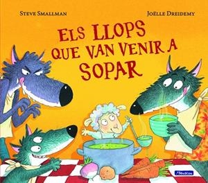 LLOPS QUE VAN VENIR A SOPAR, ELS | 9788448852122 | SMALLMAN, STEVE | Cooperativa Cultural Rocaguinarda
