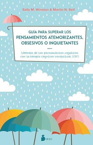 GUIA PARA SUPERAR LOS PENSAMIENTOS ATEMORIZANTES, OBSESIVOS O INQUIETANTES | 9788417399115 | WINSTON, DRA. SALLY M./SEIF, DR. MARTIN N. | Cooperativa Cultural Rocaguinarda