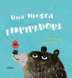 MOSCA EMPIPADORA, UNA | 9788417272647 | HEGARTY, PATRICIA | Cooperativa Cultural Rocaguinarda