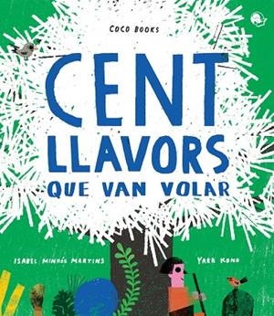CENT LLAVORS QUE VAN VOLAR | 9788494913679 | MINHÓS MARTINS, ISABEL | Cooperativa Cultural Rocaguinarda