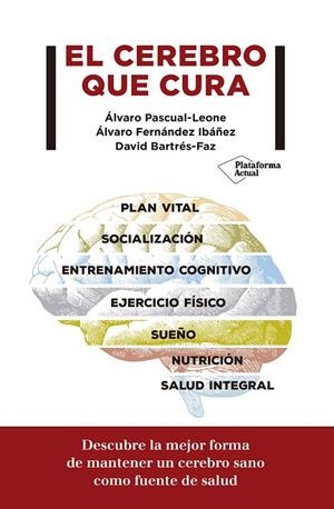 CEREBRO QUE CURA, EL | 9788417622299 | PASCUAL-LEONE, ÁLVARO/FERNÁNDEZ IBÁÑEZ, ÁLVARO/BARTRÉS-FAZ, DAVID | Cooperativa Cultural Rocaguinarda