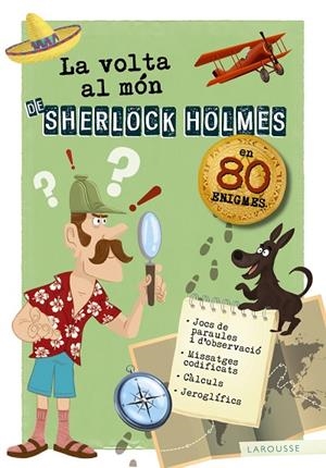 LA VOLTA AL MÓN DE SHERLOCK HOLMES | 9788417720179 | LAROUSSE EDITORIAL | Cooperativa Cultural Rocaguinarda