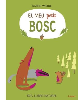 MEU PETIT BOSC, EL | 9788494818394 | WIEHLE, KATRIN | Cooperativa Cultural Rocaguinarda