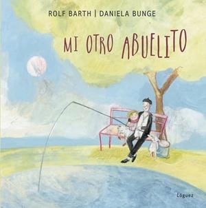 MI OTRO ABUELITO | 9788494925764 | BARTH, ROLF | Cooperativa Cultural Rocaguinarda