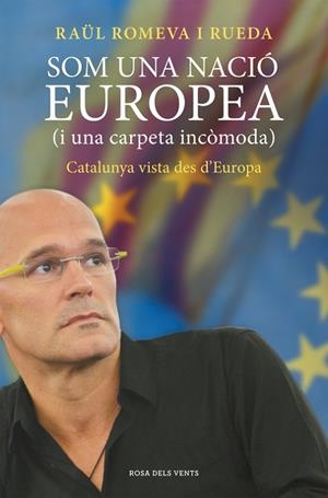 SOM UNA NACIÓ EUROPEA (I UNA CARPETA INCÒMODA) | 9788415961338 | ROMEVA I RUEDA, RAÜL | Cooperativa Cultural Rocaguinarda