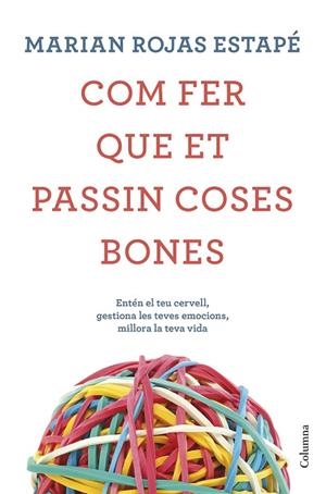 COM FER QUE ET PASSIN COSES BONES | 9788466425209 | ROJAS, MARIÁN | Cooperativa Cultural Rocaguinarda