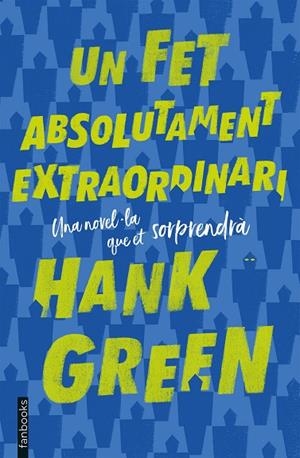 FET ABSOLUTAMENT EXTRAORDINARI, UN | 9788417515263 | GREEN, HANK | Cooperativa Cultural Rocaguinarda